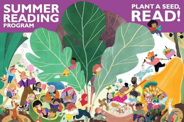 Summer Reading Program at North Olympic Library System. Plant a seed, Read!